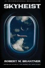 Skyheist: An Aviation Thriller af Robert M. Brantner