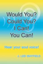 Would You? Could You? I Can! You Can! af J. Lee Mayfield