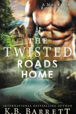 The Twisted Roads Home af K. B. Barrett