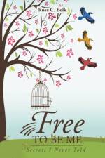 Free to Be Me af Rose C. Belk