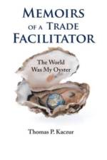 Memoirs of a Trade Facilitator af Thomas P. Kaczur