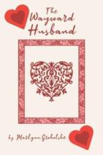 The Wayward Husband af Marlynn Groholske