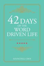 42 Days of the Word Driven Life af Soungyell Choi