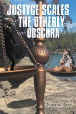 Justyce Scales of the Otherly and Obscura af Norma Rrae