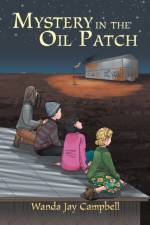 Mystery in the Oil Patch af Wanda Jay Campbell
