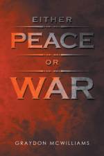 Either Peace or War af Graydon McWilliams