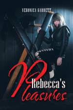 Rebecca's Pleasures af Veronica Garrett