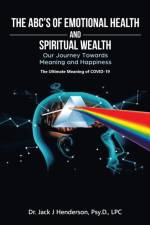 The Abc's of Emotional Health and Spiritual Wealth af Jack J Henderson Psy. D. LPC