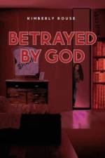 Betrayed By God af Kimberly Rouse