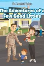 The Adventures of a Few Good Littles af Loretta Velez