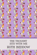 The Thought Sits With Me af Ruth Beddow