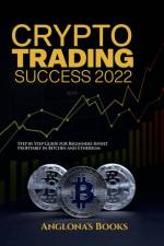 Crypto Trading Success 2022 af Anglona's Books