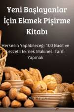 Yeni Ba¿layanlar ¿çin Ekmek Pi¿irme Kitab¿ af Evrim Yavuz