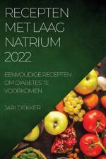 RECEPTEN MET LAAG NATRIUM 2022 af Jari Dekker