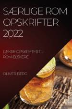 SÆRLIGE ROM OPSKRIFTER 2022 af Oliver Berg