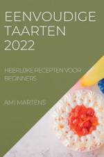 EENVOUDIGE TAARTEN 2022 af Ami Martens
