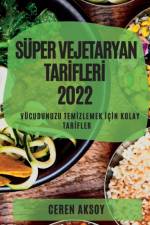 SÜPER VEJETARYAN TAR¿FLER¿ 2022 af Ceren Aksoy