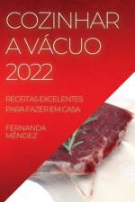 COZINHAR A VÁCUO 2022 af Fernanda Mêndez