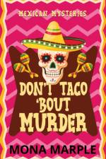 Don't Taco 'Bout Murder af Mona Marple