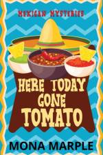 Here Today, Gone Tomato af Mona Marple
