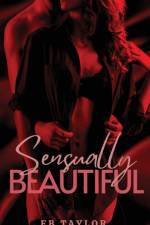 Sensually Beautiful af Eb Taylor