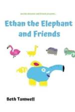 Ethan the Elephant and Friends af Beth Tamwell