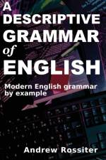 A Descriptive Grammar of English af Andrew Rossiter