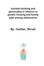Suicidal thinking and personality in relation to gender housing and family type among adolescents af Suthar Shruti