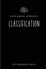 Data mining approach to classification of sequence data af Maryam Tayefi