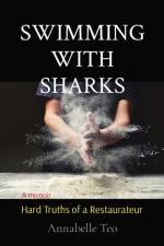 Swimming with Sharks: Hard Truths of a Restaurateur af Annabelle Teo