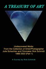 A TREASURY OF ART--Undiscovered Works 1966-2022: 1st Edition, FULL-COLOR Trade Paperback af Rick Schmidt