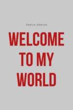 Welcome To My World af Tamica Johnson