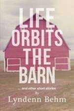 Life Orbits The Barn af Lyndenn Behm