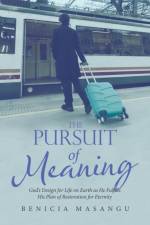 The Pursuit of Meaning af Benicia Masangu