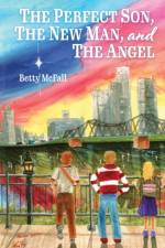 The Perfect Son, The New Man, and The Angel af Betty McFall