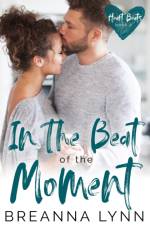 In The Beat of the Moment af Breanna Lynn