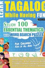 LEARN TAGALOG WHILE HAVING FUN! - FOR CHILDREN af Linguas Classics