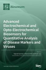 Advanced Electrochemical and Opto-Electrochemical Biosensors for Quantitative Analysis of Disease Markers and Viruses