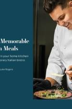 The Most Memorable Italian Meals af Luke Rogers