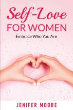 Self-Love For Women af Jenifer Moore