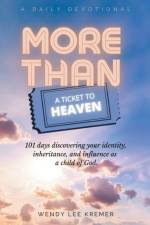 More Than a Ticket to Heaven af Wendy Lee Kremer