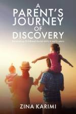 A Parent's Journey of Discovery af Zina Karimi