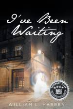 I've Been Waiting af William L. Harben