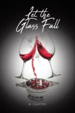 Let the Glass Fall af B. Carter