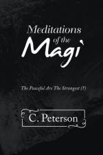 Meditations of the Magi af C. Peterson