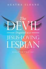 The Devil Disguised as a Jesus-Loving Lesbian af Agatha Sloane