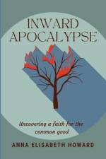 Inward Apocalypse af Anna Elisabeth Howard