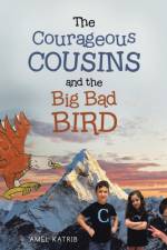 The Courageous Cousins and the Big Bad Bird af Amel Katrib
