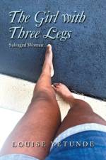 The Girl with Three Legs af Louise Yetunde