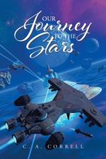 Our Journey To The Stars af C. A. Correll